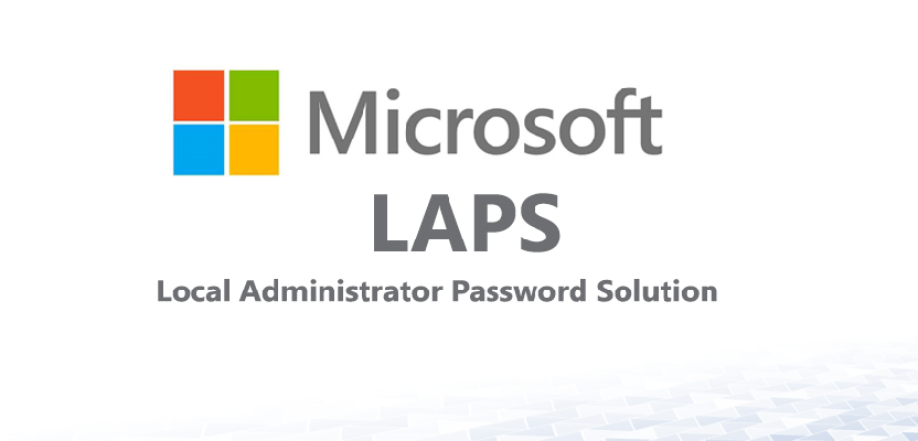 What Is LAPS Local Administrator Password Solution WindowsTechno