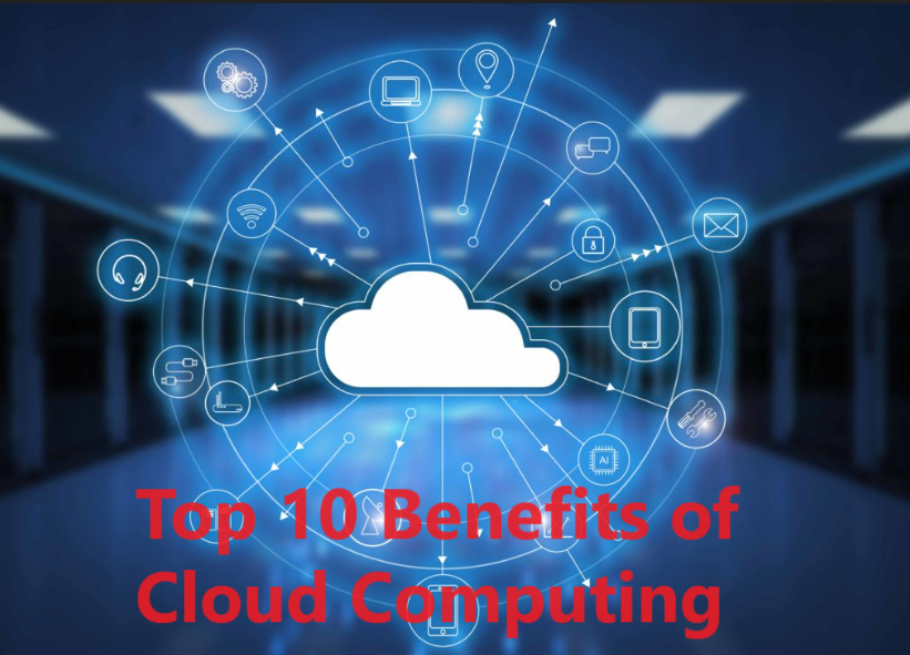 Top 10 Benefits of Cloud Computing